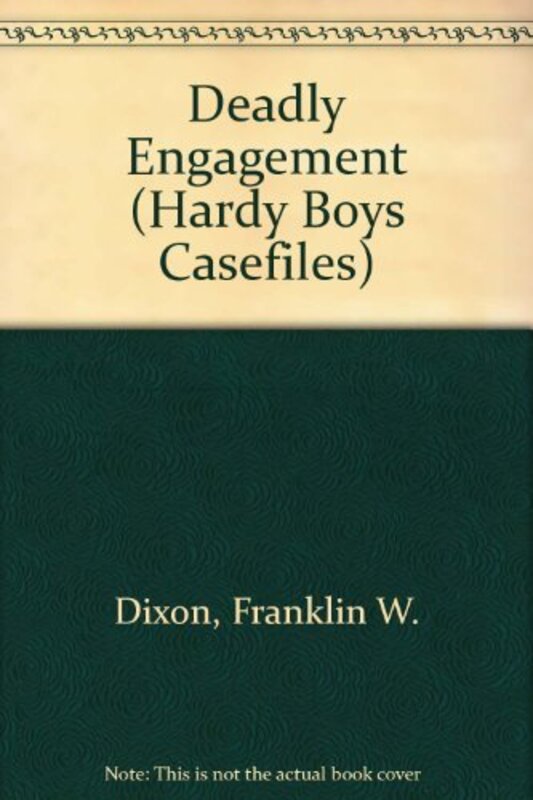 Book cover for "Deadly Engagement" by Franklin W Dixon
