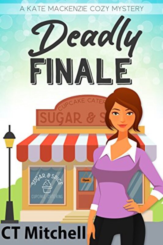 Book cover for "Deadly Finale" by CT Mitchell