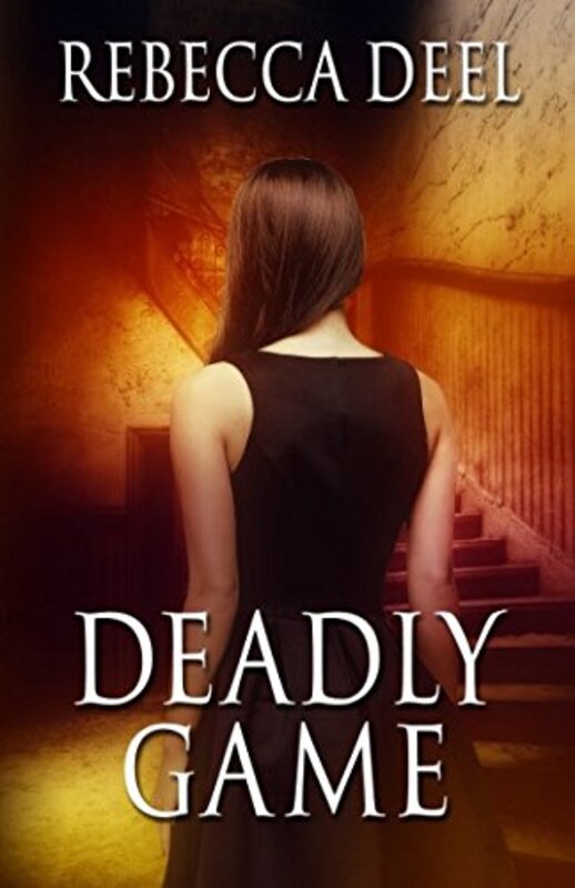 Book cover for "Deadly Game" by Rebecca Deel