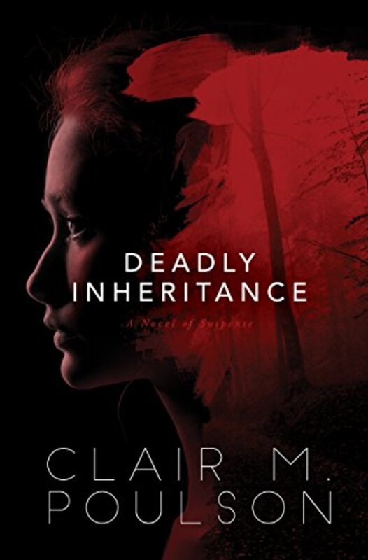 Book cover for "Deadly Inheritance" by Clair M Poulson