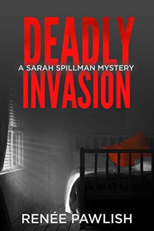 Book cover for "Deadly Invasion" by Renee Pawlish