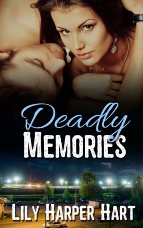 Book cover for "Deadly Memories" by Lily Harper Hart