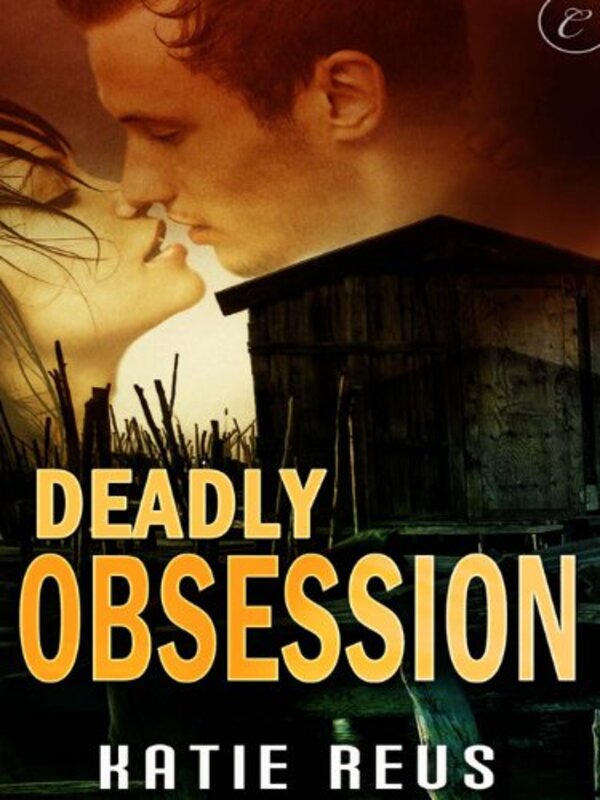 Book cover for "Deadly Obsession" by Katie Reus