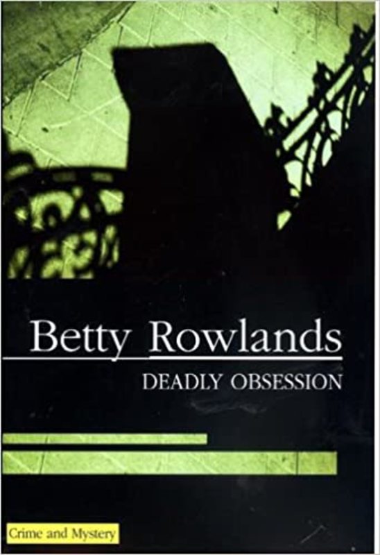 Book cover for "Deadly Obsession / Death on a Summer Morning" by Betty Rowlands