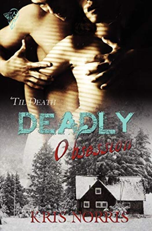 Book cover for "Deadly Obsession" by Kris Norris
