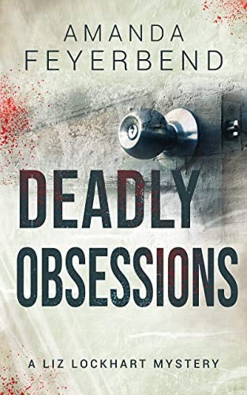 Book cover for "Deadly Obsessions" by Amanda Feyerbend