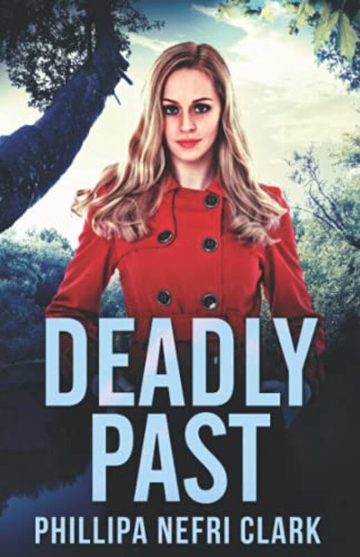 Book cover for "Plans for Murder in Kingfisher Falls / Deadly Past" by Phillipa Nefri Clark