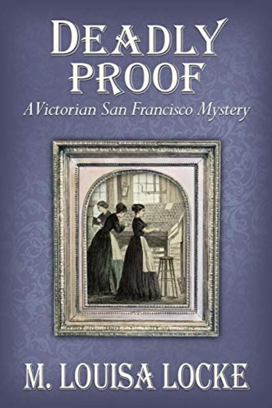 Book cover for "Deadly Proof" by M Louisa Locke