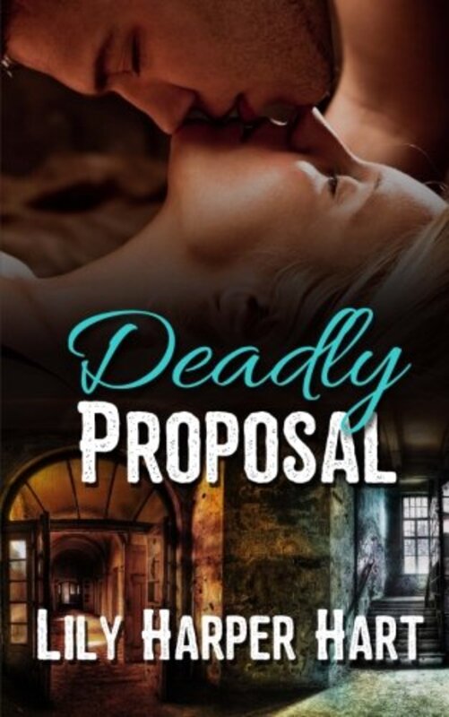 Book cover for "Deadly Proposal" by Lily Harper Hart