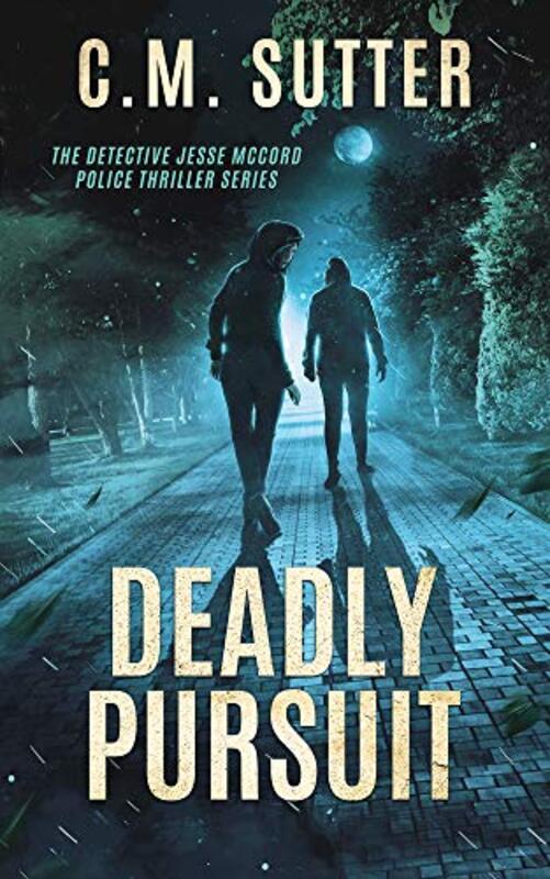 Book cover for "Deadly Pursuit" by CM Sutter