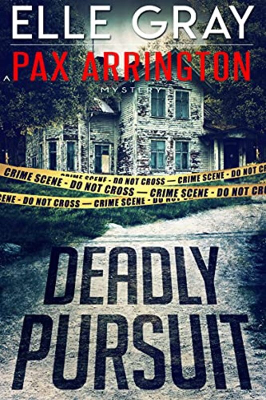 Book cover for "Deadly Pursuit" by Elle Gray