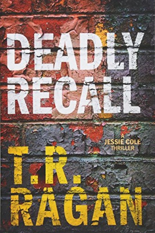 Book cover for "Deadly Recall" by Theresa TR Ragan