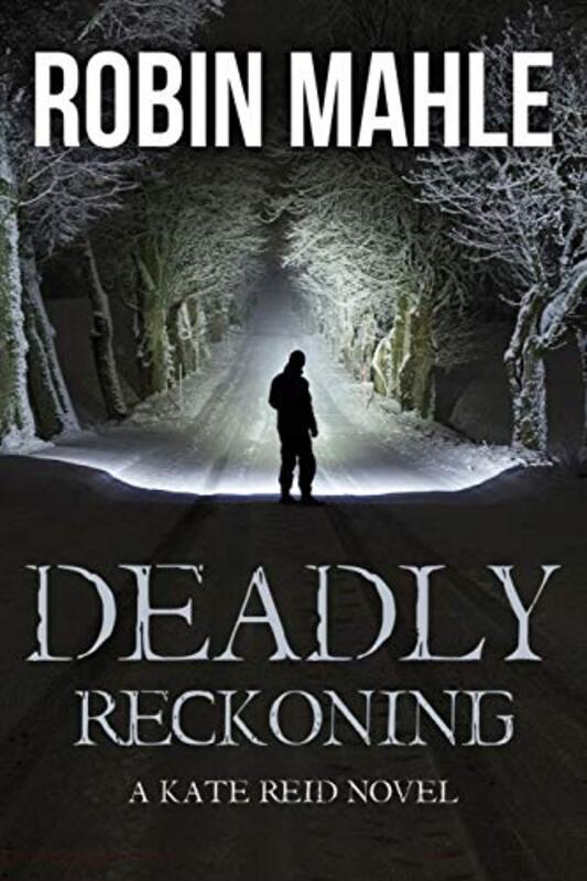 Book cover for "Deadly Reckoning" by Robin Mahle