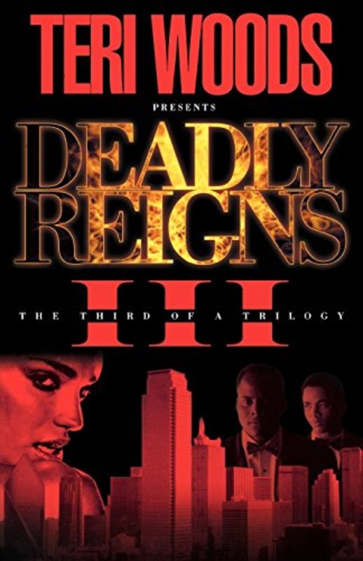 Book cover for "Deadly Reigns III" by Teri Woods