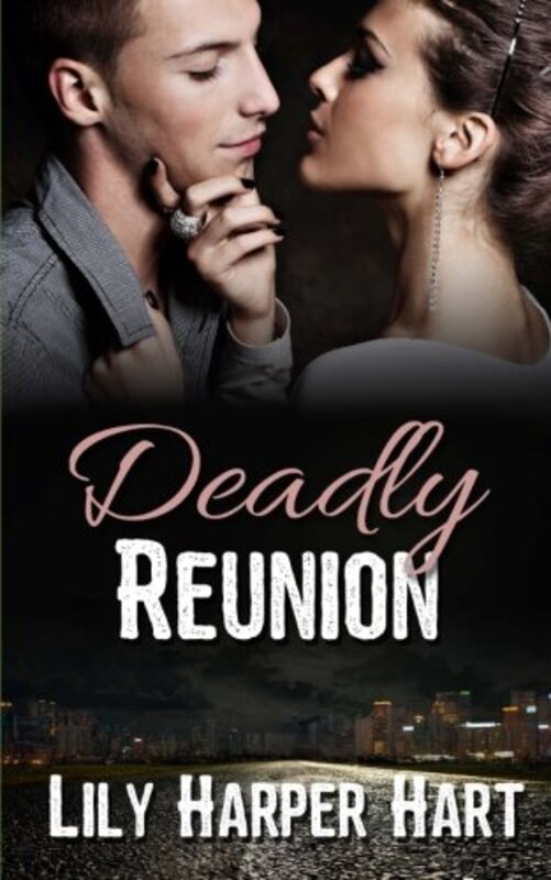 Book cover for "Deadly Reunion" by Lily Harper Hart