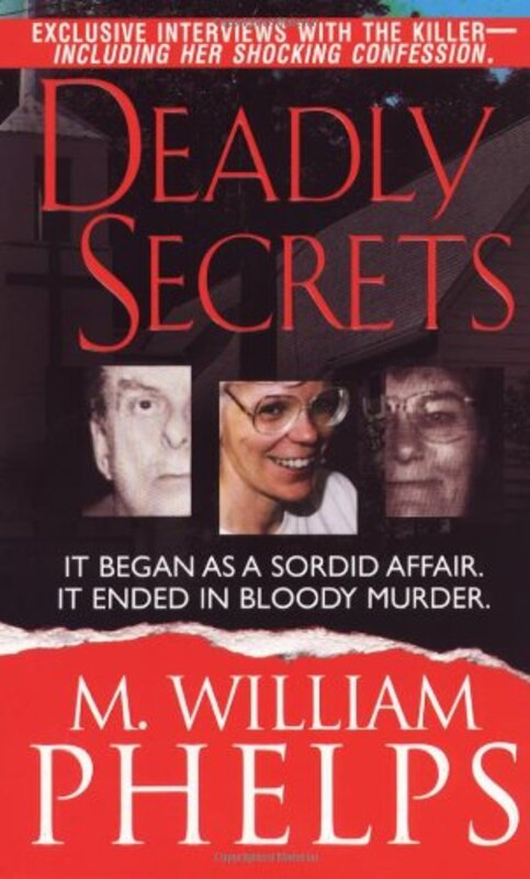 Book cover for "Deadly Secrets" by M William Phelps