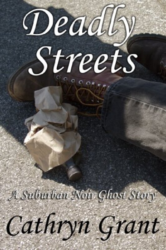 Book cover for "Deadly Streets" by Cathryn Grant