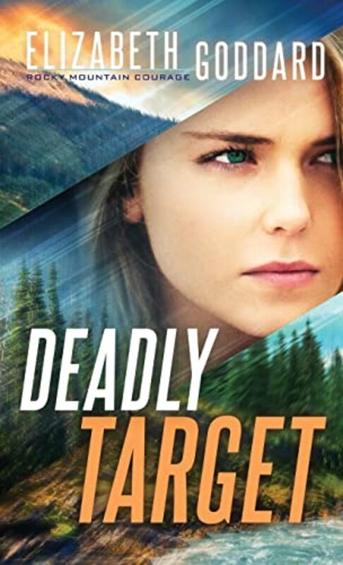 Book cover for "Deadly Target" by Elizabeth Goddard