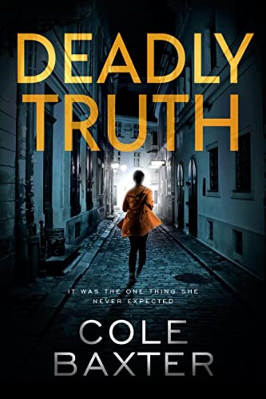 Book cover for "Deadly Truth" by Cole Baxter