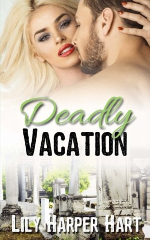 Book cover for "Deadly Vacation" by Lily Harper Hart