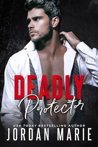 Book cover for "Deadly Protector" by Jordan Marie