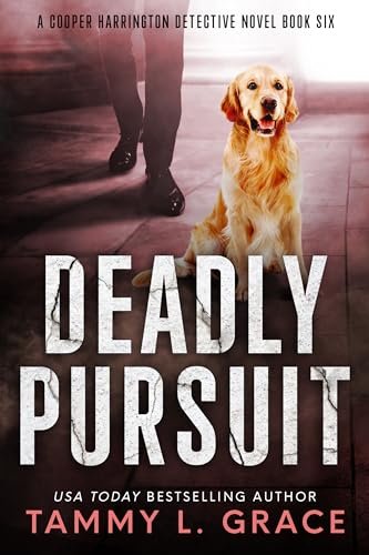 Book cover for "Deadly Pursuit" by Tammy L Grace