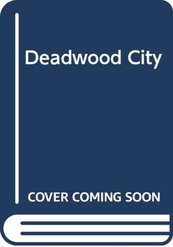 Book cover for "Deadwood City" by Various