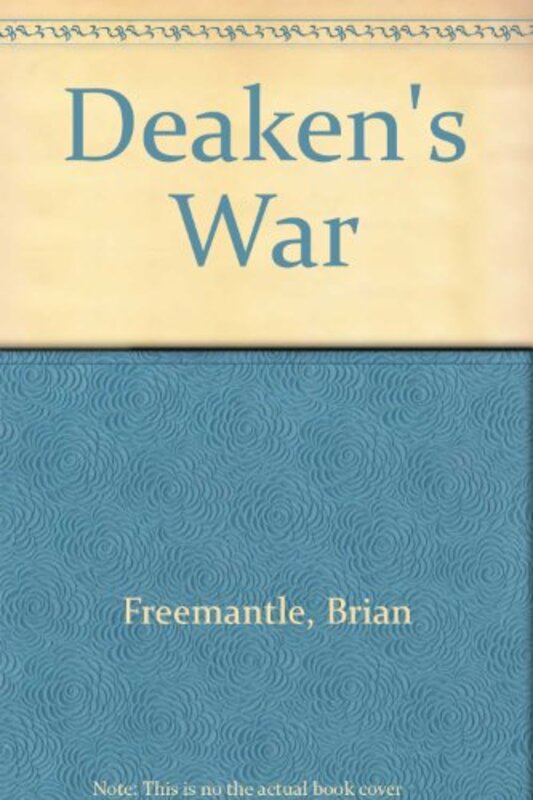 Book cover for "Deaken's War" by Brian Freemantle