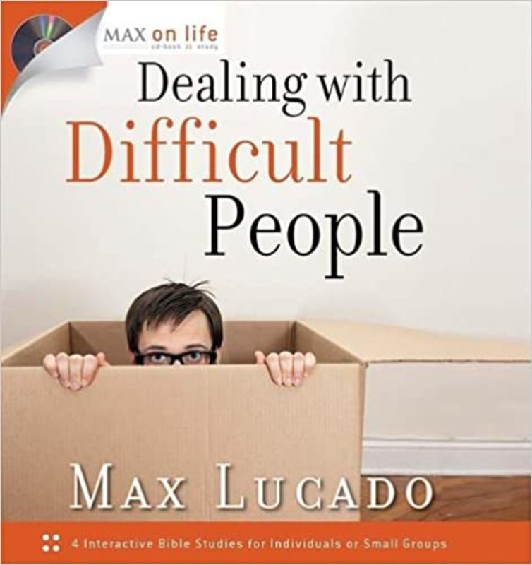 Book cover for "Dealing with Difficult People" by Max Lucado