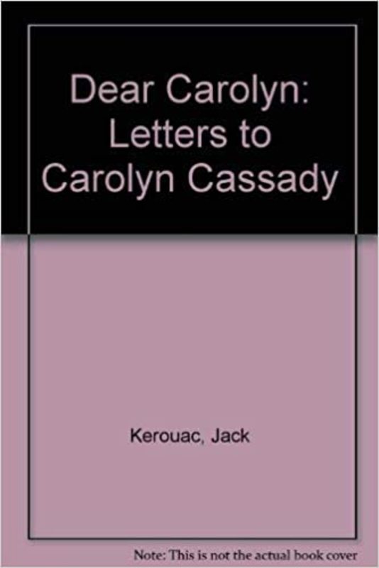 Book cover for "Dear Carolyn" by Jack Kerouac