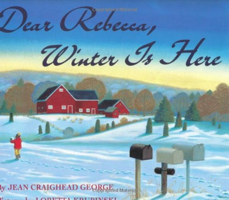 Book cover for "Dear Rebecca, Winter Is Here" by Jean Craighead George