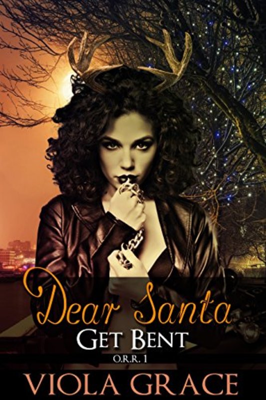 Book cover for "Dear Santa, Get Bent!" by Viola Grace