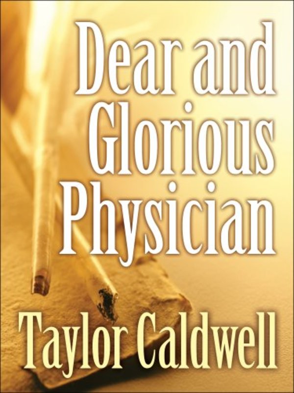 Book cover for "Dear and Glorious Physician" by Taylor Caldwell