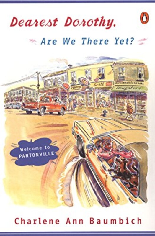 Book cover for "Dearest Dorothy, Are We There Yet?" by Charlene Ann Baumbich