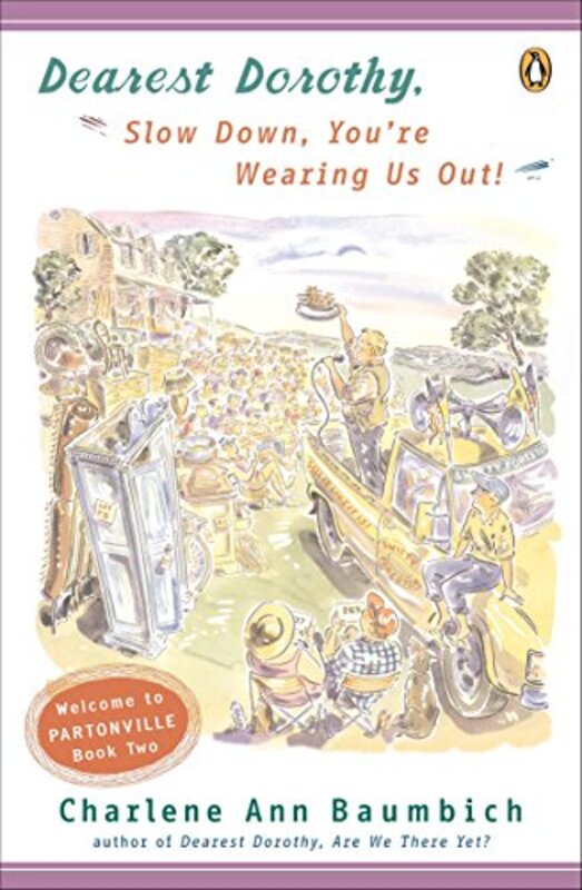 Book cover for "Dearest Dorothy, Slow Down, You're Wearing Us Out!" by Charlene Ann Baumbich