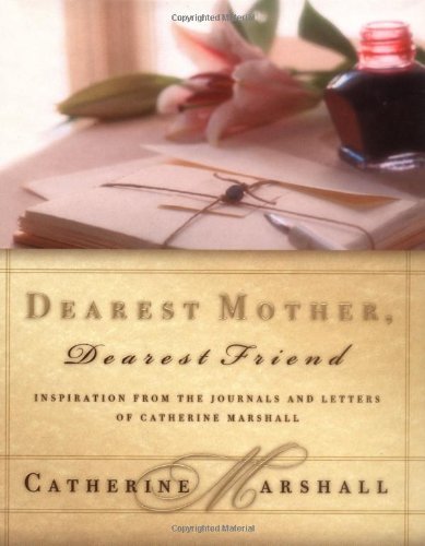 Book cover for "Dearest Mother, Dearest Friend" by Catherine Marshall