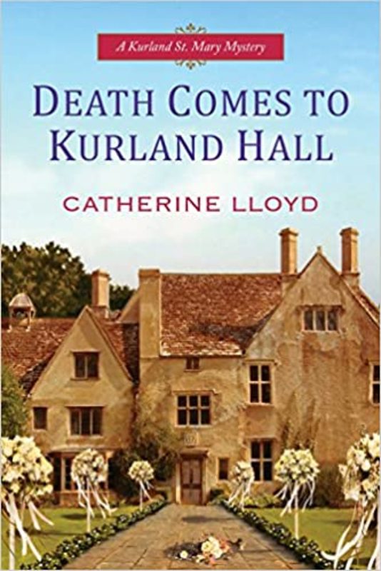 Book cover for "Death Comes to Kurland Hall" by Catherine Lloyd