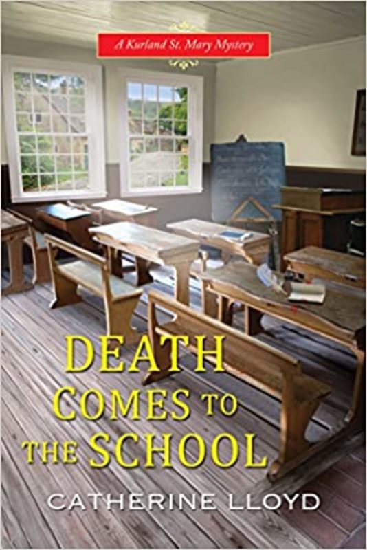 Book cover for "Death Comes to the School" by Catherine Lloyd