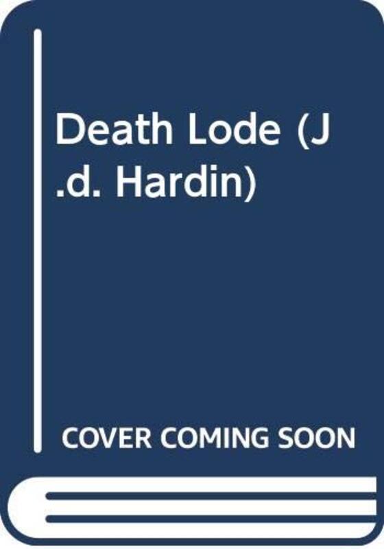Book cover for "Death Lode" by JD Hardin
