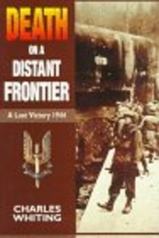 Book cover for "Death On A Distant Frontier" by Charles Whiting