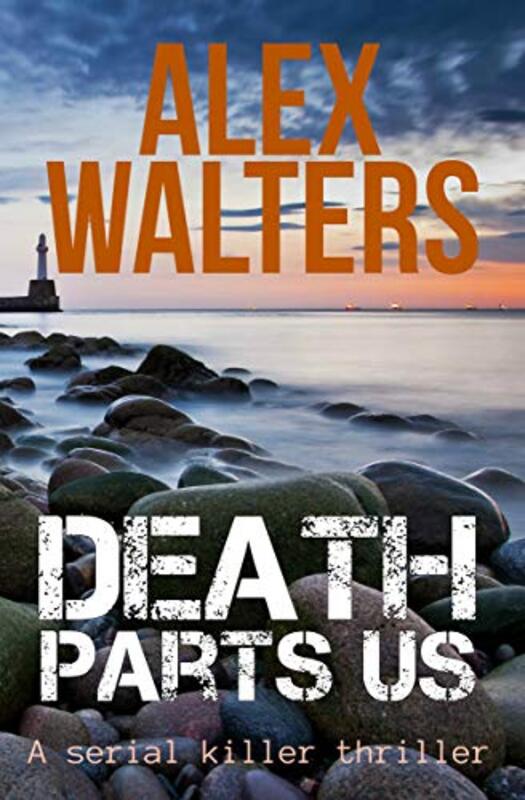 Book cover for "Death Parts Us" by Alex Walters