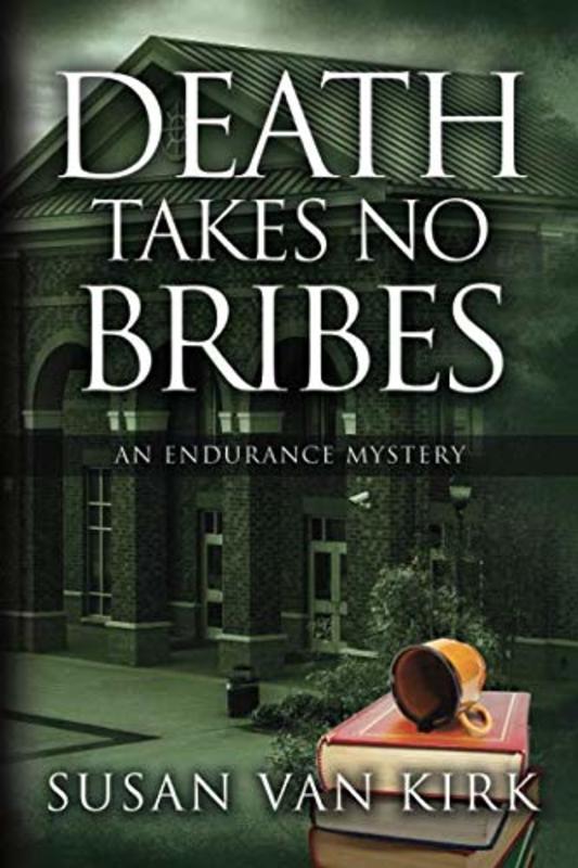 Book cover for "Death Takes No Bribes" by Susan Van Kirk