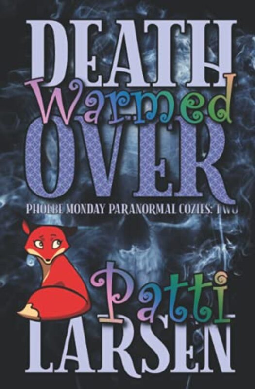 Book cover for "Death Warmed Over" by Patti Larsen
