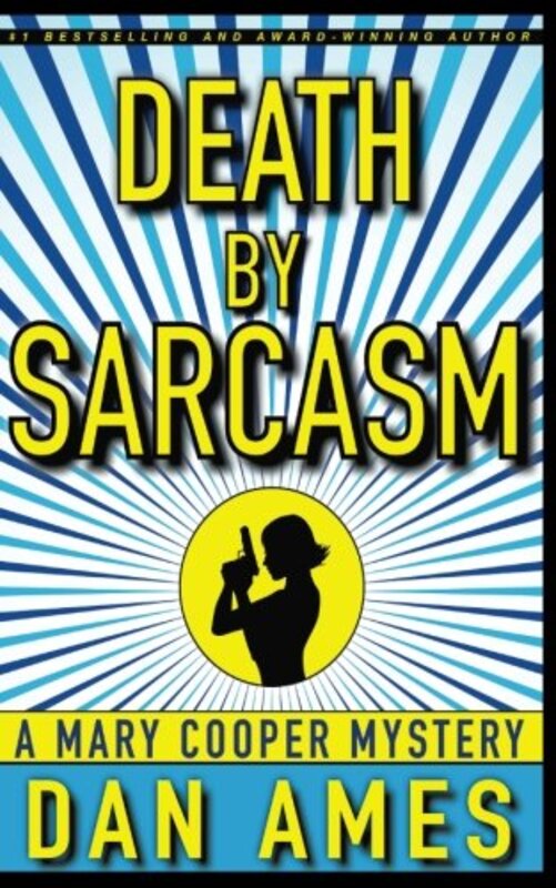 Book cover for "Death by Sarcasm" by Dan Ames