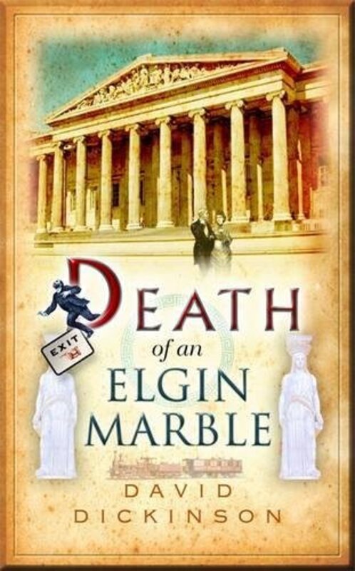 Book cover for "Death of an Elgin Marble" by David Dickinson