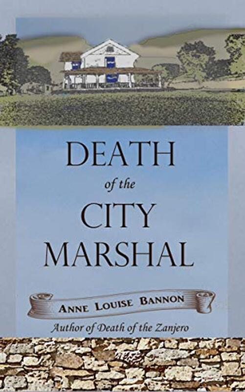 Book cover for "Death of the City Marshal" by Anne Louise Bannon