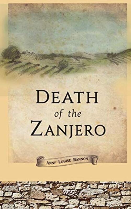 Book cover for "Death of the Zanjero" by Anne Louise Bannon