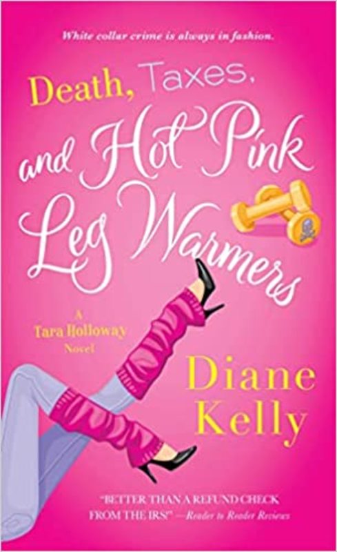 Book cover for "Death, Taxes, and Hot-Pink Leg Warmers" by Diane Kelly