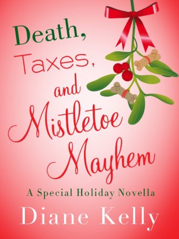Book cover for "Death, Taxes, and Mistletoe Mayhem" by Diane Kelly