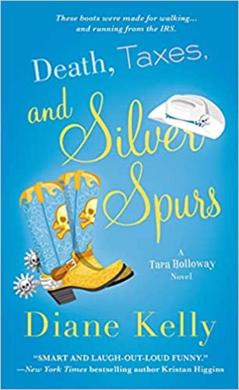 Book cover for "Death, Taxes, and Silver Spurs" by Diane Kelly